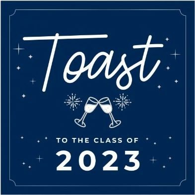 TOAST TO THE CLASS OF 2023